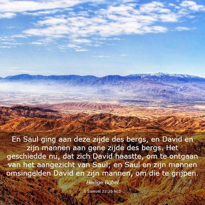Picture 03 - 1 Samuël 23:26 NLD - En Saul ging aan deze zijde des bergs, en David - Bible Verse Picture