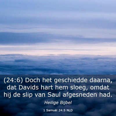 Picture 03 - 1 Samuël 24:5 NLD - (24:6) Doch het geschiedde daarna, dat Davids - Bible Verse Picture