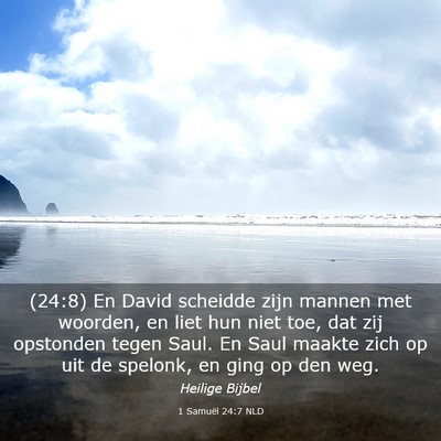Picture 03 - 1 Samuël 24:7 NLD - (24:8) En David scheidde zijn mannen met woorden, - Bible Verse Picture