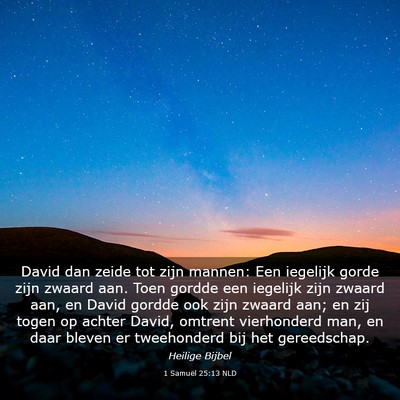 Picture 03 - 1 Samuël 25:13 NLD - David dan zeide tot zijn mannen: Een iegelijk - Bible Verse Picture