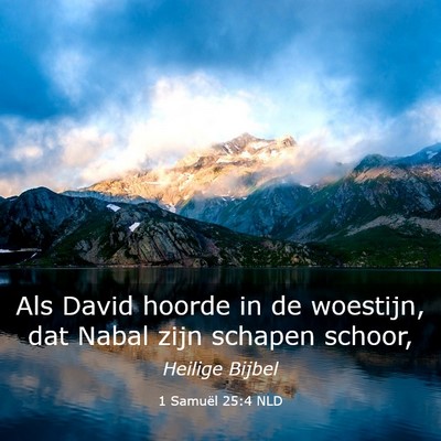 Picture 03 - 1 Samuël 25:4 NLD - Als David hoorde in de woestijn, dat Nabal zijn - Bible Verse Picture