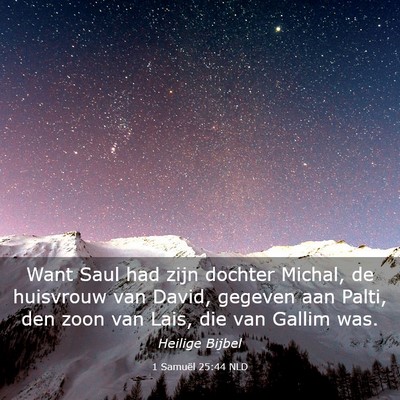 Picture 03 - 1 Samuël 25:44 NLD - Want Saul had zijn dochter Michal, de huisvrouw - Bible Verse Picture