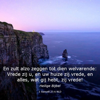 Picture 03 - 1 Samuël 25:6 NLD - En zult alzo zeggen tot dien welvarende: Vrede - Bible Verse Picture