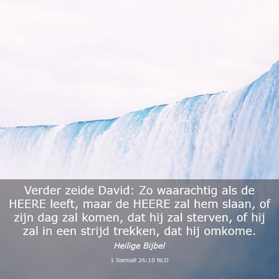 Picture 03 - 1 Samuël 26:10 NLD - Verder zeide David: Zo waarachtig als de HEERE - Bible Verse Picture