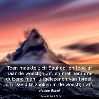 Picture 03 - 1 Samuël 26:2 NLD - Toen maakte zich Saul op, en toog af naar de - Bible Verse Picture