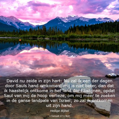 Picture 03 - 1 Samuël 27:1 NLD - David nu zeide in zijn hart: Nu zal ik een der - Bible Verse Picture