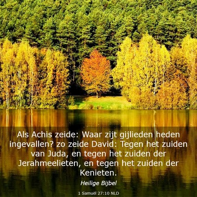 Picture 03 - 1 Samuël 27:10 NLD - Als Achis zeide: Waar zijt gijlieden heden - Bible Verse Picture