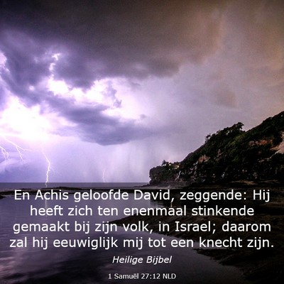 Picture 03 - 1 Samuël 27:12 NLD - En Achis geloofde David, zeggende: Hij heeft zich - Bible Verse Picture