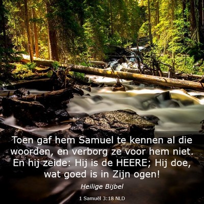 Picture 03 - 1 Samuël 3:18 NLD - Toen gaf hem Samuel te kennen al die woorden, en - Bible Verse Picture