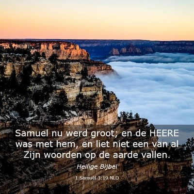 Picture 03 - 1 Samuël 3:19 NLD - Samuel nu werd groot; en de HEERE was met hem, en - Bible Verse Picture