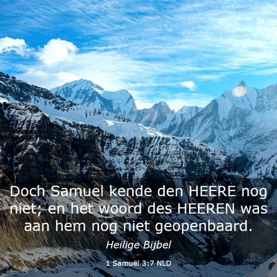 Picture 03 - 1 Samuël 3:7 NLD - Doch Samuel kende den HEERE nog niet; en het - Bible Verse Picture