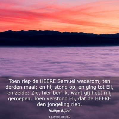 Picture 03 - 1 Samuël 3:8 NLD - Toen riep de HEERE Samuel wederom, ten derden - Bible Verse Picture