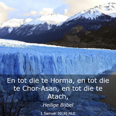 Picture 03 - 1 Samuël 30:30 NLD - En tot die te Horma, en tot die te Chor-Asan, en - Bible Verse Picture