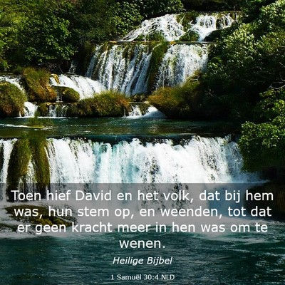 Picture 03 - 1 Samuël 30:4 NLD - Toen hief David en het volk, dat bij hem was, hun - Bible Verse Picture