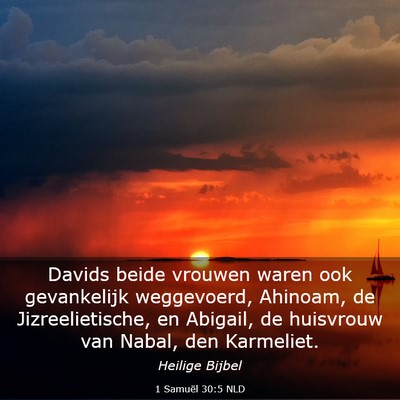 Picture 03 - 1 Samuël 30:5 NLD - Davids beide vrouwen waren ook gevankelijk - Bible Verse Picture