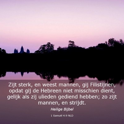 Picture 03 - 1 Samuël 4:9 NLD - Zijt sterk, en weest mannen, gij Filistijnen, - Bible Verse Picture