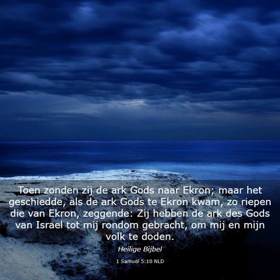 Picture 03 - 1 Samuël 5:10 NLD - Toen zonden zij de ark Gods naar Ekron; maar het - Bible Verse Picture