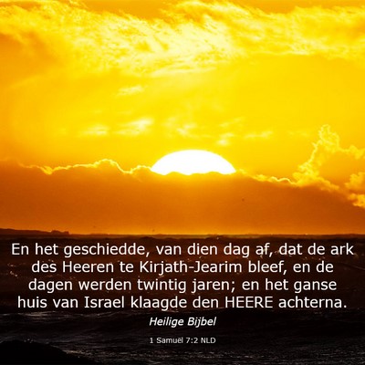 Picture 03 - 1 Samuël 7:2 NLD - En het geschiedde, van dien dag af, dat de ark - Bible Verse Picture