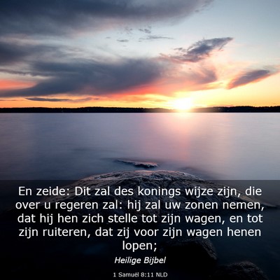 Picture 03 - 1 Samuël 8:11 NLD - En zeide: Dit zal des konings wijze zijn, die - Bible Verse Picture