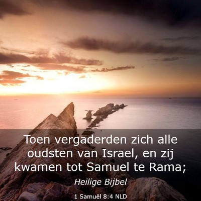 Picture 03 - 1 Samuël 8:4 NLD - Toen vergaderden zich alle oudsten van Israel, en - Bible Verse Picture