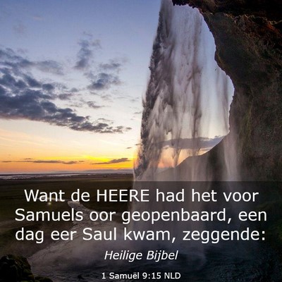 Picture 03 - 1 Samuël 9:15 NLD - Want de HEERE had het voor Samuels oor - Bible Verse Picture