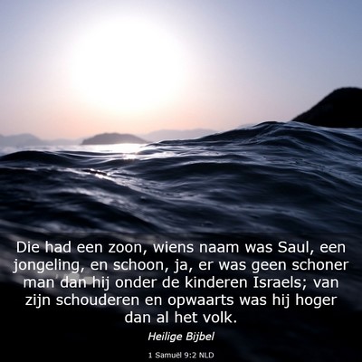 Picture 03 - 1 Samuël 9:2 NLD - Die had een zoon, wiens naam was Saul, een - Bible Verse Picture
