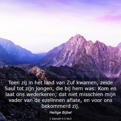 Picture 03 - 1 Samuël 9:5 NLD - Toen zij in het land van Zuf kwamen, zeide Saul - Bible Verse Picture