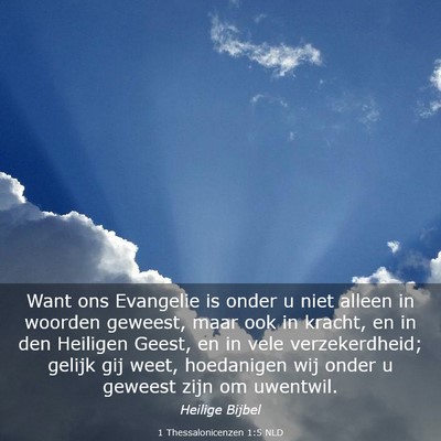 Picture 03 - 1 Thessalonicenzen 1:5 NLD - Want ons Evangelie is onder u niet alleen in - Bible Verse Picture