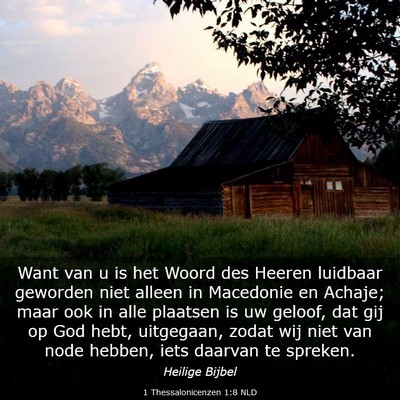Picture 03 - 1 Thessalonicenzen 1:8 NLD - Want van u is het Woord des Heeren luidbaar - Bible Verse Picture
