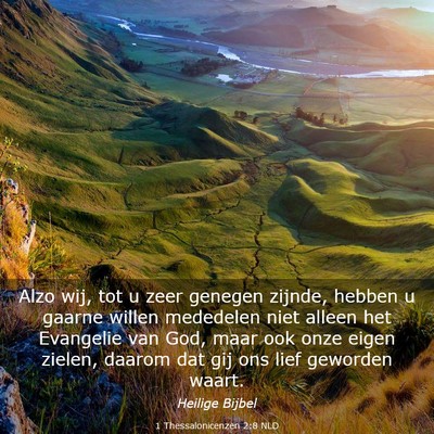 Picture 03 - 1 Thessalonicenzen 2:8 NLD - Alzo wij, tot u zeer genegen zijnde, hebben u - Bible Verse Picture