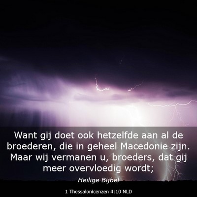Picture 03 - 1 Thessalonicenzen 4:10 NLD - Want gij doet ook hetzelfde aan al de broederen, - Bible Verse Picture