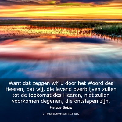Picture 03 - 1 Thessalonicenzen 4:15 NLD - Want dat zeggen wij u door het Woord des Heeren, - Bible Verse Picture