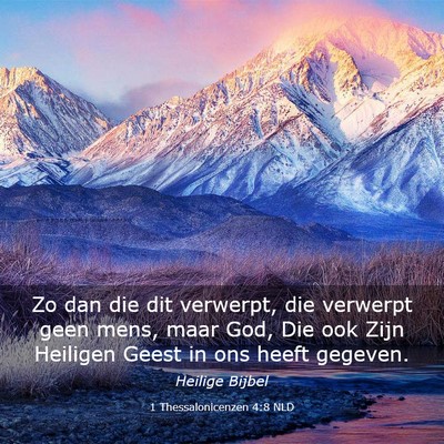 Picture 03 - 1 Thessalonicenzen 4:8 NLD - Zo dan die dit verwerpt, die verwerpt geen mens, - Bible Verse Picture