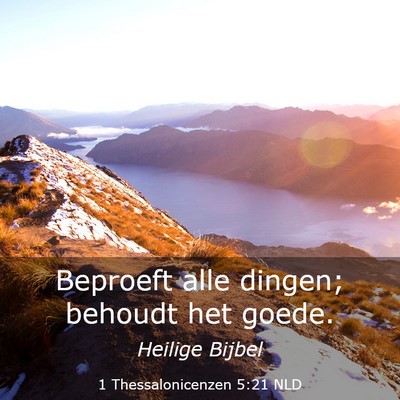 Picture 03 - 1 Thessalonicenzen 5:21 NLD - Beproeft alle dingen; behoudt het - Bible Verse Picture