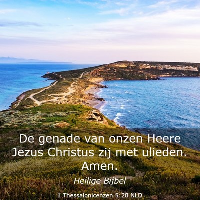 Picture 03 - 1 Thessalonicenzen 5:28 NLD - De genade van onzen Heere Jezus Christus zij met - Bible Verse Picture