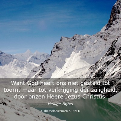 Picture 03 - 1 Thessalonicenzen 5:9 NLD - Want God heeft ons niet gesteld tot toorn, maar - Bible Verse Picture