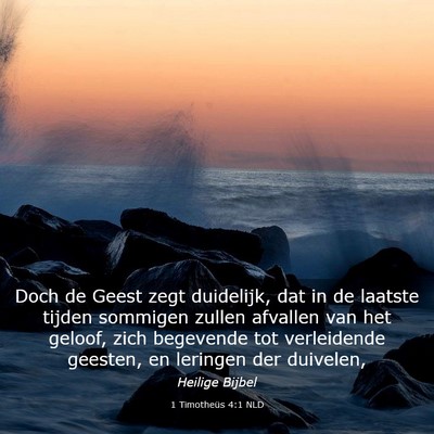 Picture 03 - 1 Timotheüs 4:1 NLD - Doch de Geest zegt duidelijk, dat in de laatste - Bible Verse Picture