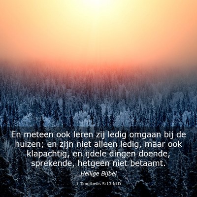 Picture 03 - 1 Timotheüs 5:13 NLD - En meteen ook leren zij ledig omgaan bij de - Bible Verse Picture