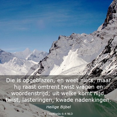 Picture 03 - 1 Timotheüs 6:4 NLD - Die is opgeblazen, en weet niets, maar hij raast - Bible Verse Picture