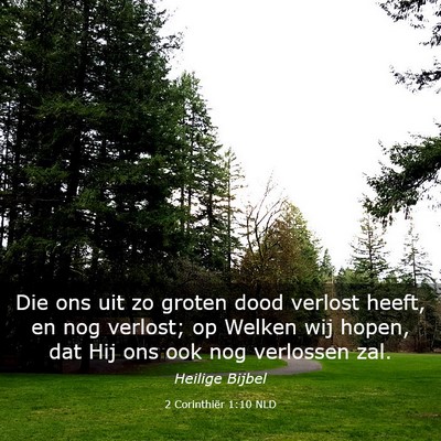 Picture 03 - 2 Corinthiër 1:10 NLD - Die ons uit zo groten dood verlost heeft, en nog - Bible Verse Picture