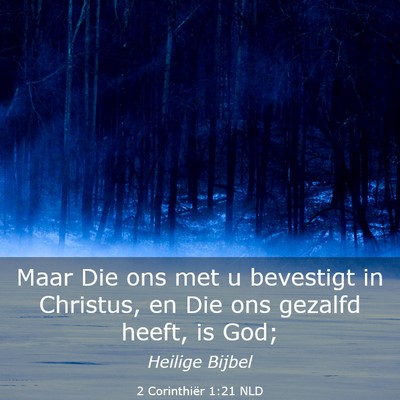 Picture 03 - 2 Corinthiër 1:21 NLD - Maar Die ons met u bevestigt in Christus, en Die - Bible Verse Picture
