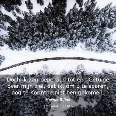 Picture 03 - 2 Corinthiër 1:23 NLD - Doch ik aanroepe God tot een Getuige over mijn - Bible Verse Picture