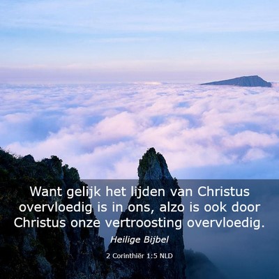 Picture 03 - 2 Corinthiër 1:5 NLD - Want gelijk het lijden van Christus overvloedig - Bible Verse Picture