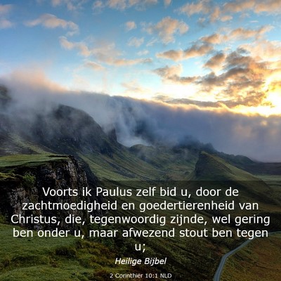 Picture 03 - 2 Corinthiër 10:1 NLD - Voorts ik Paulus zelf bid u, door de - Bible Verse Picture