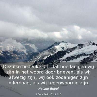 Picture 03 - 2 Corinthiër 10:11 NLD - Dezulke bedenke dit, dat hoedanigen wij zijn in - Bible Verse Picture