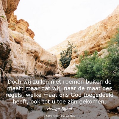 Picture 03 - 2 Corinthiër 10:13 NLD - Doch wij zullen niet roemen buiten de maat; maar - Bible Verse Picture