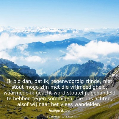 Picture 03 - 2 Corinthiër 10:2 NLD - Ik bid dan, dat ik, tegenwoordig zijnde, niet - Bible Verse Picture