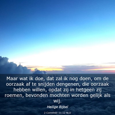 Picture 03 - 2 Corinthiër 11:12 NLD - Maar wat ik doe, dat zal ik nog doen, om de - Bible Verse Picture