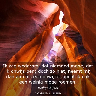 Picture 03 - 2 Corinthiër 11:16 NLD - Ik zeg wederom, dat niemand mene, dat ik onwijs - Bible Verse Picture