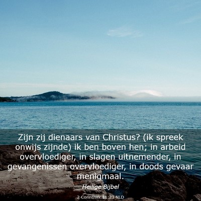 Picture 03 - 2 Corinthiër 11:23 NLD - Zijn zij dienaars van Christus? (ik spreek onwijs - Bible Verse Picture